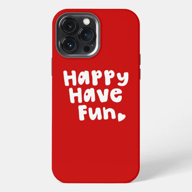 Happy Have Fun iPhone Case (Back)