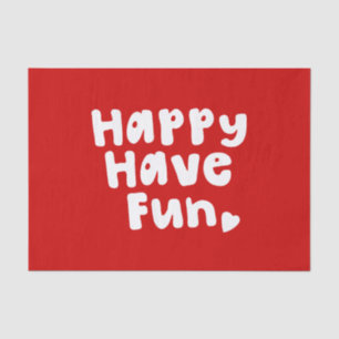 Happy Have Fun Tissue Paper