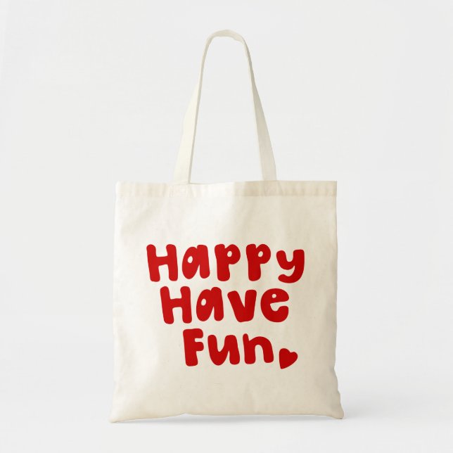 Happy Have Fun Tote Bag (Front)