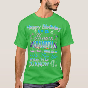 Happy Heavenly Birthday Up In Heaven My Grandpa re T-Shirt