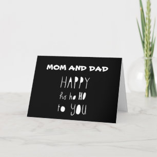 **HAPPY HO HO HO & MERRY CHRISTMAS** MOM & DAD HOLIDAY CARD