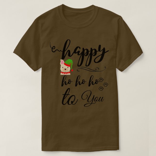 Happy Ho Ho Ho To You T-Shirt (Design Front)