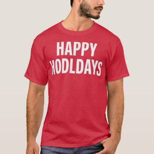 Happy Hodldays Cryptocurrency Bitcoin Hodl  T-Shirt