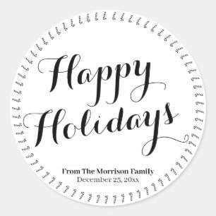 Happy Holidays black white script custom name   Classic Round Sticker