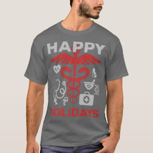 Happy Holidays Nurse Doctor Medical Profession T-Shirt