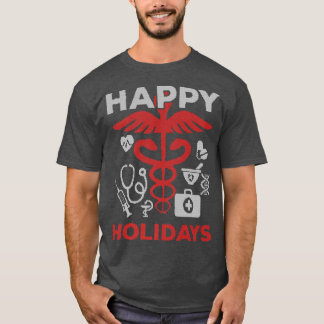Happy Holidays Nurse Doctor Medical Profession  T-Shirt