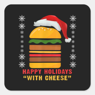 Happy Holidays With Cheese Christmas Cheeseburger Square Sticker