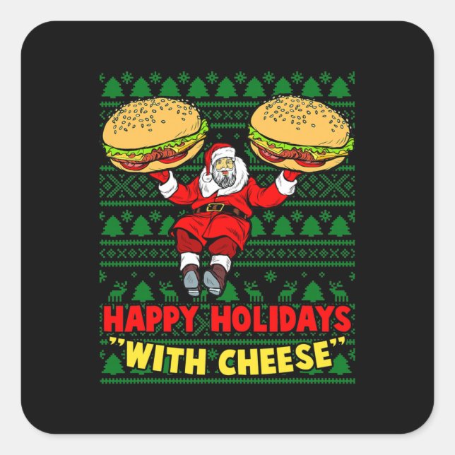 Happy Holidays With Cheese. Christmas Cheeseburger Square Sticker (Front)