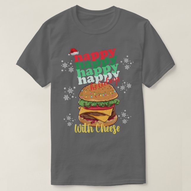 Happy Holidays With Cheese Christmas Fast Food Che T-Shirt (Design Front)