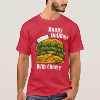 Happy Holidays With Cheese Christmas Foodie Cheese T-Shirt