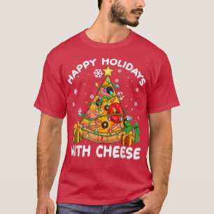 Happy Holidays With Cheese Xmas Cheese Pizza Chris T-Shirt