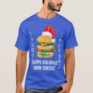 Happy Holidays with Cheese Xmas Cheeseburger Lover T-Shirt