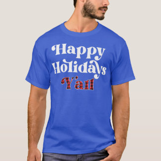 Happy Holidays Y'all Southern Christmas Temas Teas T-Shirt