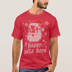 Happy Holla Days Christmas Santa Claus Ugly Christ T-Shirt