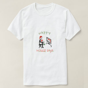Happy Hollerdays 7 - Zoom meeting. T-Shirt