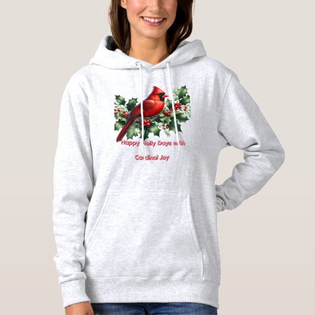 Happy Holly Days Cardinal Joy  Hoodie (Front)