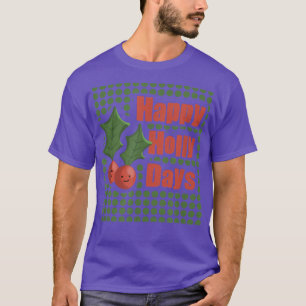 Happy Holly Days Christmas Holidays T-Shirt