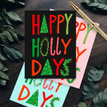 HAPPY HOLLY DAYS Sweet Holiday Xmas Christmas Postcard<br><div class="desc">Hope you like this design. Add your own text to the front or back. Check my shop for more designs and matching items from wrapping paper to kitchen towels!</div>