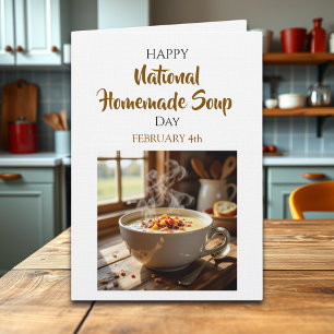 Happy Homemade Soup Day February 4th Card