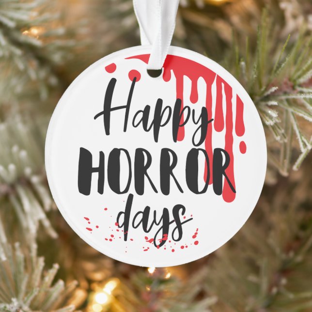 Happy Horror Days Funny Horror Movie Christmas Ornament (Tree)