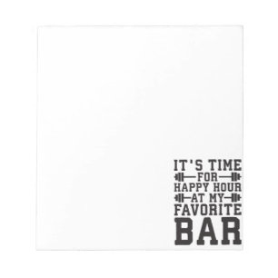 Happy Hour At My Favourite Bar - Gym Inspirational Notepad