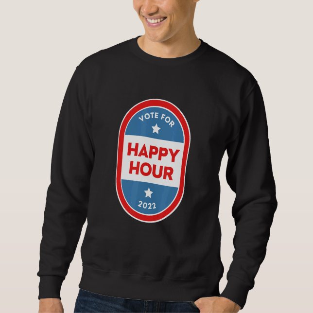 Happy Hour Bartender Political Election Parody 202 Sweatshirt (Front)