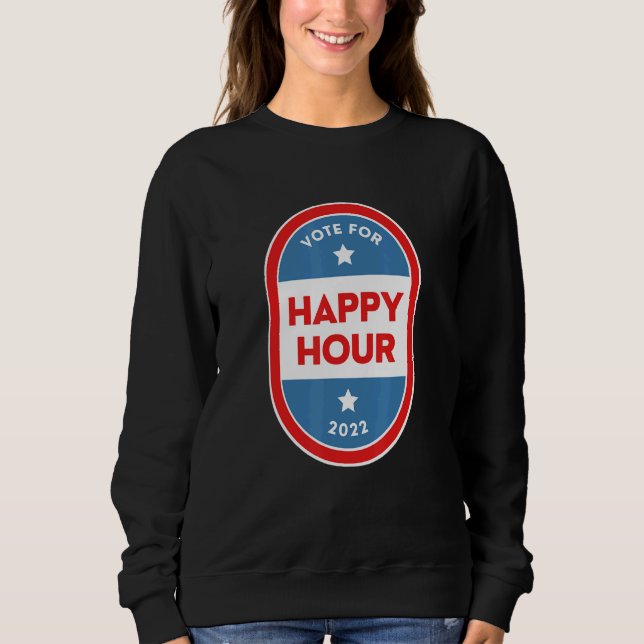 Happy Hour Bartender Political Election Parody 202 Sweatshirt (Front)