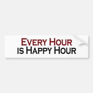 Happy Hour Every Hour Bumper Sticker