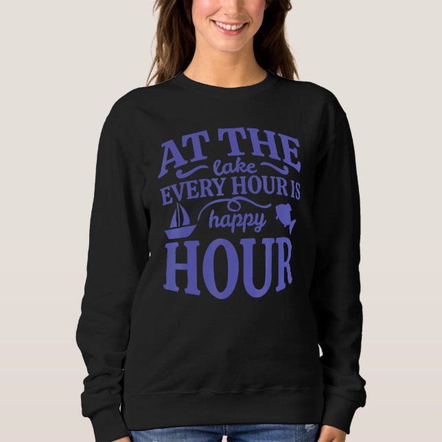 Happy Hour Lake Life Summer Sweatshirt (Front)