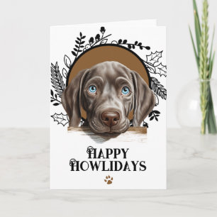 Happy Howlidays Weimaraner Dog Christmas Holiday Card