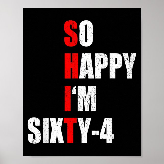 Happy Im Sixty Four Funny 64th Birthday Text Quote Poster (Front)