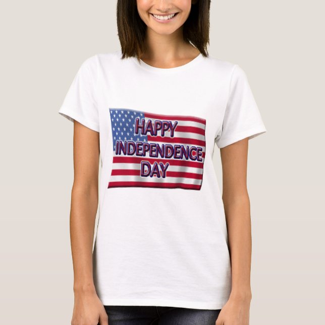Happy Independence Day T-Shirt (Front)