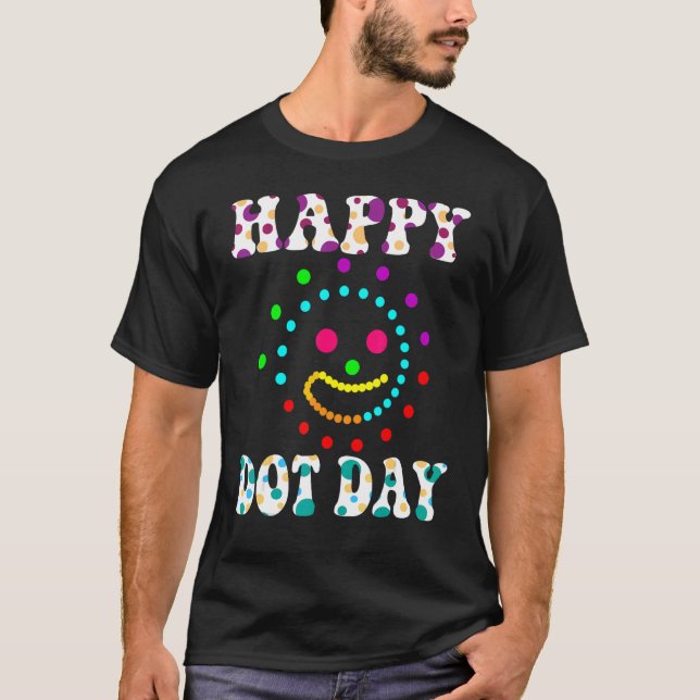 Happy International Dot Day 2022 September Happy D T-Shirt (Front)