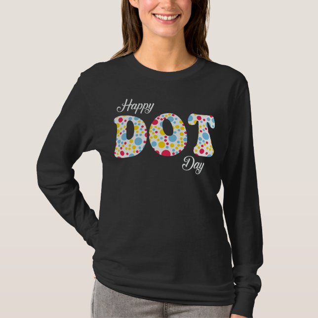 Happy International Dot Day T-Shirt (Front)