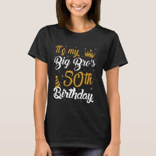 Happy It's My BIG BRO's 50th Birthday 1975 50 Year T-Shirt