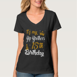 Happy It's My Big Brother's 15th Birthday 2010 15 T-Shirt