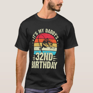 Happy It's My Daddy's 32nd Birthday Vintage Fishin T-Shirt