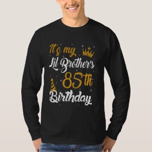 Happy It's My Lil Brother's 85th Birthday 1940 85 T-Shirt