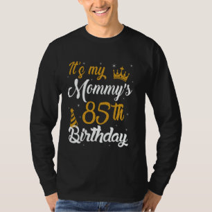 Happy It's My Mummy's 85th Birthday 1940 85 Years  T-Shirt