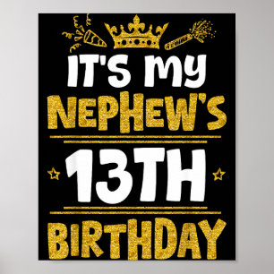 Happy Its My Nephews 13th Birthday 2012 13 Years O Poster