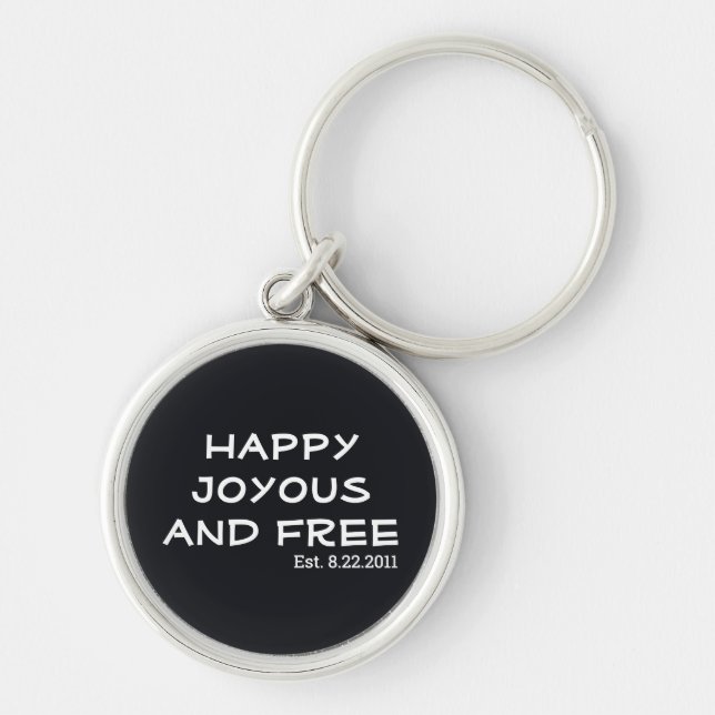 Happy Joyous and Free | Est. Sobriety Date Key Ring (Front)