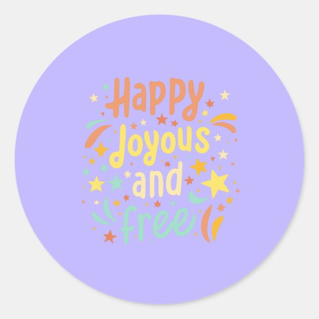 Happy, Joyous, Free, Motivational, Inspirational Classic Round Sticker (Front)