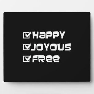 Happy Joyous Free Slogan Quote Fun Text Graphic Plaque