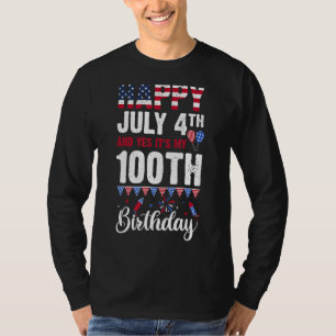 Happy July 4th And Yes It's My 100th Birthday Amer T-Shirt