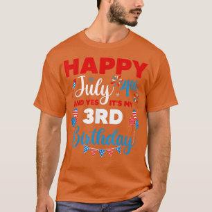 Happy July 4th And Yes It's My 3rd Birthday Indepe T-Shirt