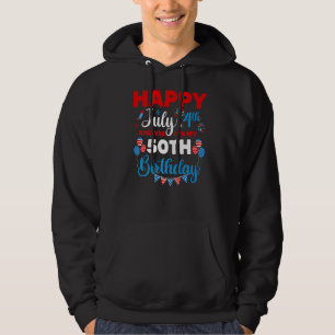 Happy July 4th And Yes It's My 50th Birthday Indep Hoodie