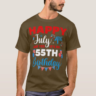 Happy July 4th And Yes It's My 55th Birthday Indep T-Shirt