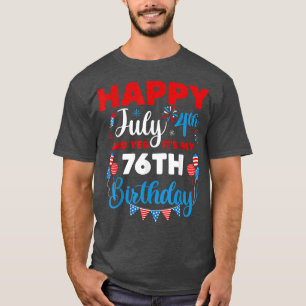 Happy July 4th And Yes It's My 76th Birthday Indep T-Shirt