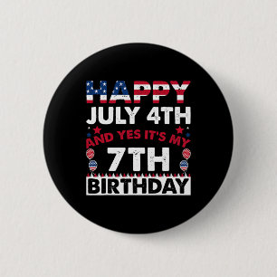 Happy July 4th And Yes It's My 7th Birthday Indepe 6 Cm Round Badge