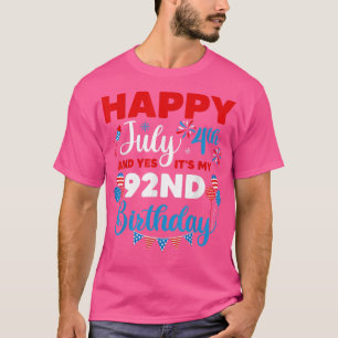Happy July 4th And Yes It's My 92nd Birthday Indep T-Shirt